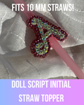 Doll Script Initial Straw Topper