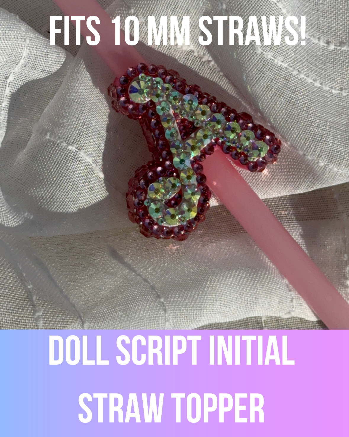 Doll Script Initial Straw Topper
